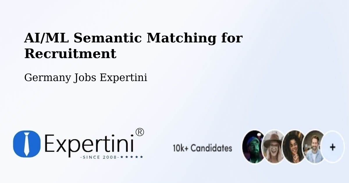 AI/ML Semantic Matching for Recruitment - Germany Jobs Expertini